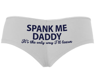 Spank Me Daddy It's The Only Way I'll Learn - White Boyshort