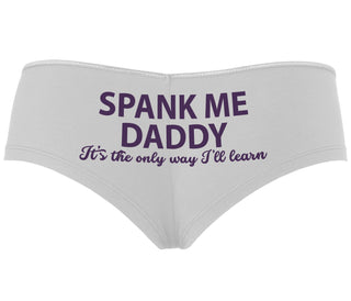 Spank Me Daddy It's The Only Way I'll Learn - White Boyshort