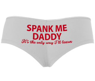 Spank Me Daddy It's The Only Way I'll Learn - White Boyshort