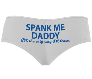 Spank Me Daddy It's The Only Way I'll Learn - White Boyshort