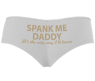 Spank Me Daddy It's The Only Way I'll Learn - White Boyshort