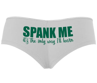Spank Me It's The Only Way I Will Learn - White Boyshort