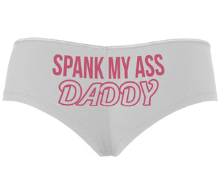 Spank My Ass Daddy - White Boyshort