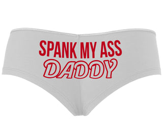 Spank My Ass Daddy - White Boyshort