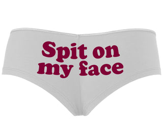 Spit On My Face - White Boyshort