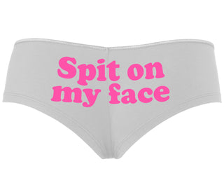 Spit On My Face - White Boyshort
