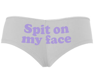 Spit On My Face - White Boyshort