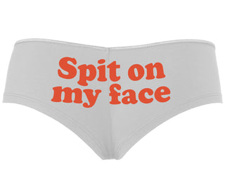 Spit On My Face - White Boyshort