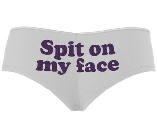 Spit On My Face - White Boyshort