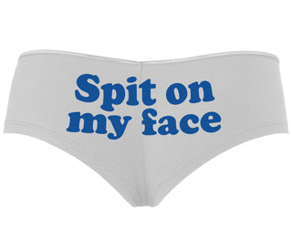 Spit On My Face - White Boyshort