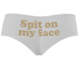 Spit On My Face - White Boyshort