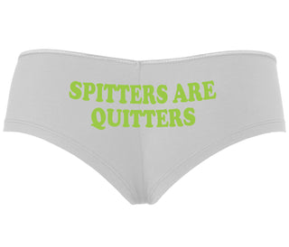 Spitters Are Quitters - White Boyshort