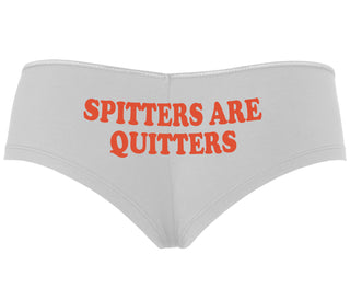 Spitters Are Quitters - White Boyshort