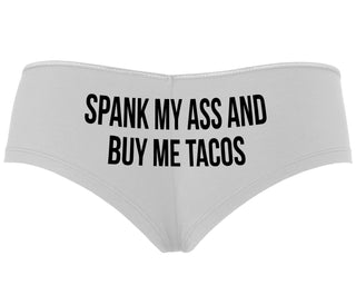 Spank My Ass And Buy Me Tacos - White Boyshort