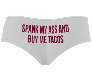 Spank My Ass And Buy Me Tacos - White Boyshort