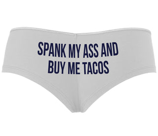 Spank My Ass And Buy Me Tacos - White Boyshort