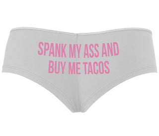 Spank My Ass And Buy Me Tacos - White Boyshort