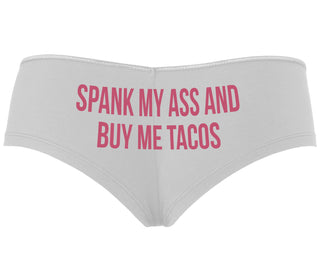 Spank My Ass And Buy Me Tacos - White Boyshort