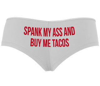 Spank My Ass And Buy Me Tacos - White Boyshort