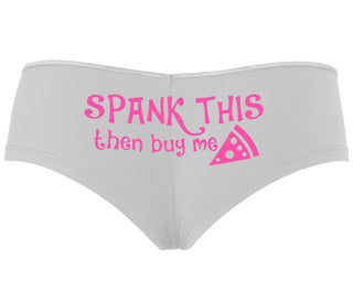 Spank This Ass And Buy Me Pizza - White Boyshort