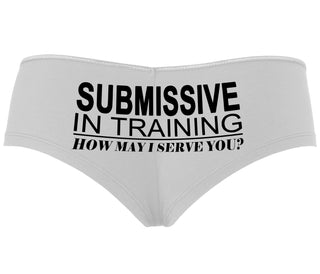 Submissive In Training How May I Serve You - White Boyshort
