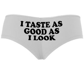 I Taste As Good As I Look - White Boyshort