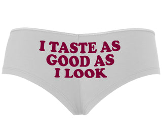 I Taste As Good As I Look - White Boyshort