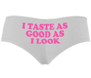 I Taste As Good As I Look - White Boyshort