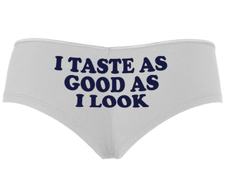 I Taste As Good As I Look - White Boyshort