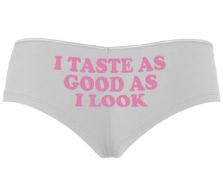 I Taste As Good As I Look - White Boyshort