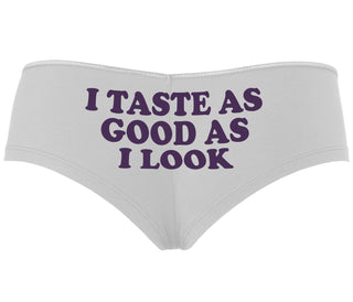 I Taste As Good As I Look - White Boyshort