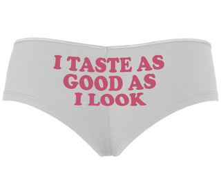 I Taste As Good As I Look - White Boyshort