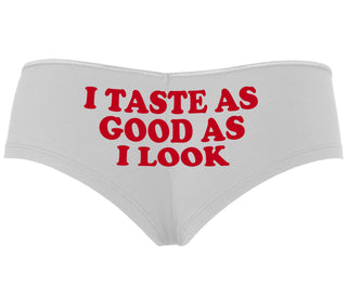 I Taste As Good As I Look - White Boyshort