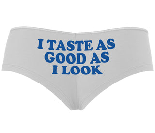I Taste As Good As I Look - White Boyshort