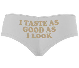I Taste As Good As I Look - White Boyshort