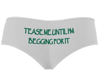 Tease Me Unitl I Am Begging For It - White Boyshort