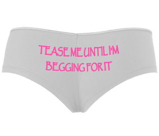 Tease Me Unitl I Am Begging For It - White Boyshort