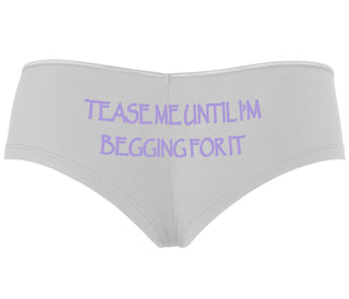 Tease Me Unitl I Am Begging For It - White Boyshort
