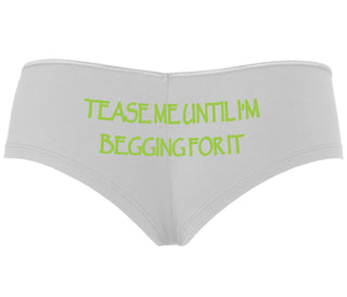 Tease Me Unitl I Am Begging For It - White Boyshort