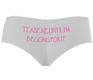 Tease Me Unitl I Am Begging For It - White Boyshort