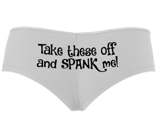 Take These Off And Spank Me - White Boyshort