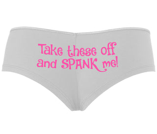 Take These Off And Spank Me - White Boyshort