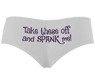 Take These Off And Spank Me - White Boyshort