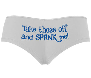 Take These Off And Spank Me - White Boyshort