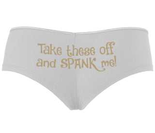 Take These Off And Spank Me - White Boyshort