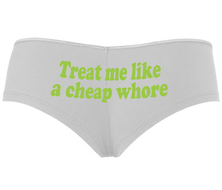 Treat Me Like A Cheap Whore - White Boyshort