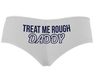 Treat Me Rough Daddy - White Boyshort