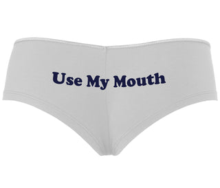 Use My Mouth - White Boyshort
