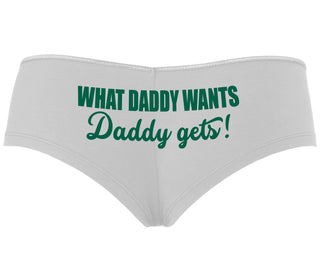 What Daddy Wants Daddy Gets - White Boyshort