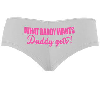 What Daddy Wants Daddy Gets - White Boyshort
